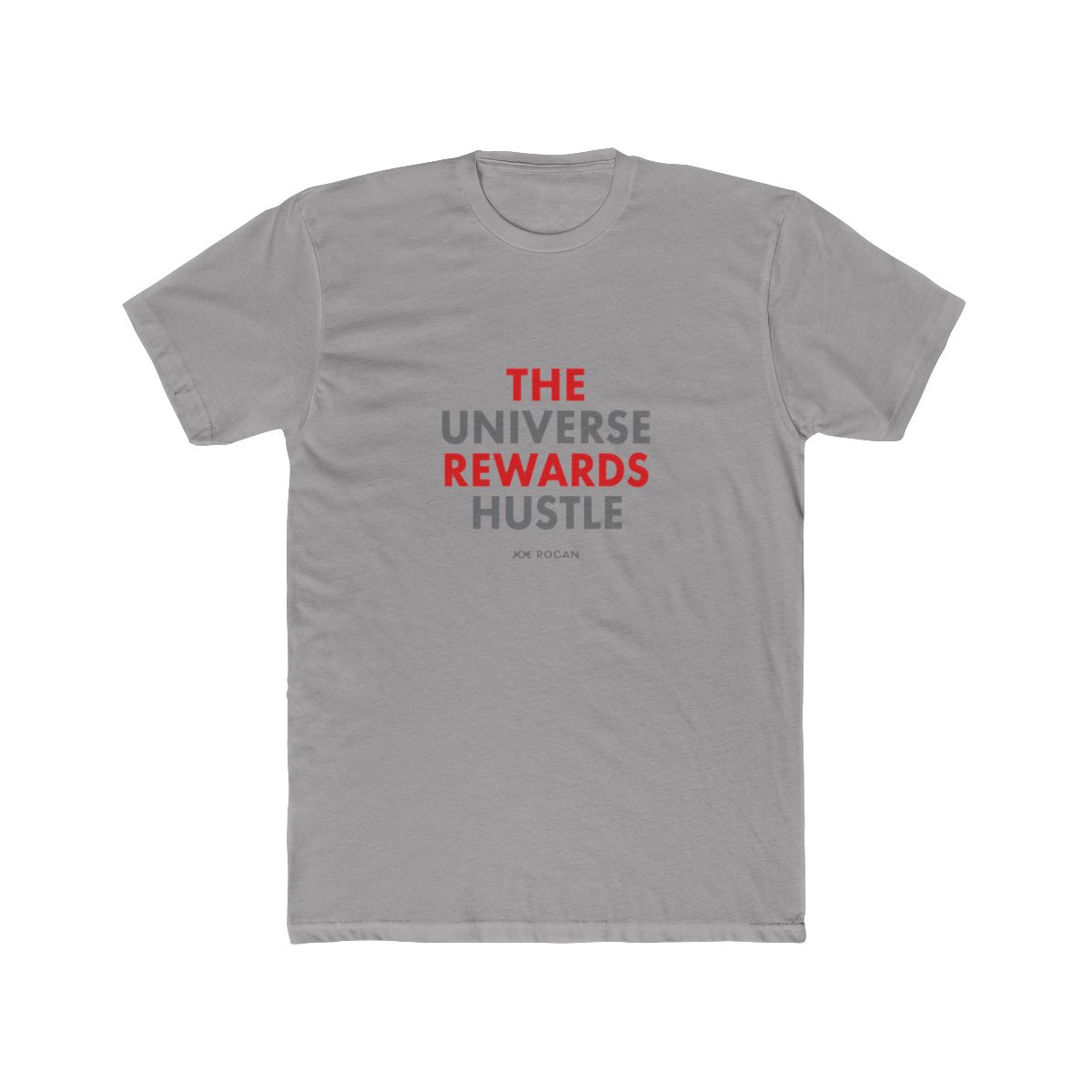 "The Universe Rewards Hustle" by Joe Rogan T Shirt
